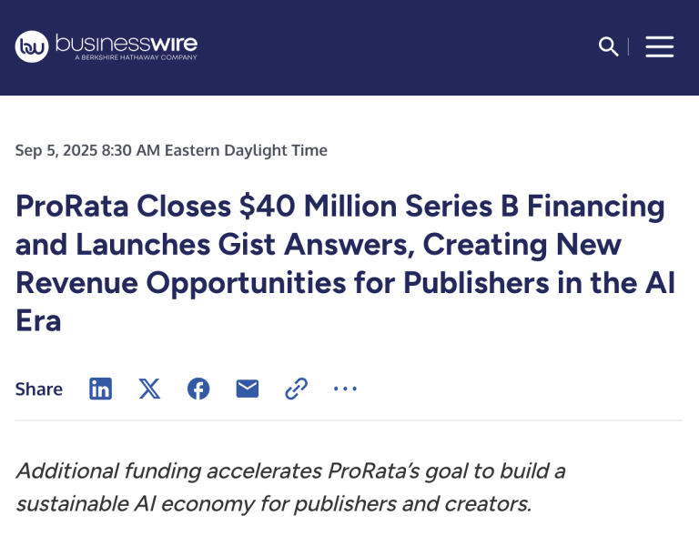 ProRata Closes $40 Million Series B Financing and Launches Gist Answers, Creating New Revenue Opportunities for Publishers in the AI Era